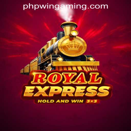 Explore the Thrilling World of Royalexpress in Connection with PHPWIN Gaming Download